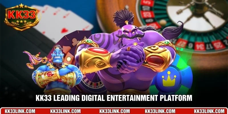 KK33 Leading digital entertainment platform