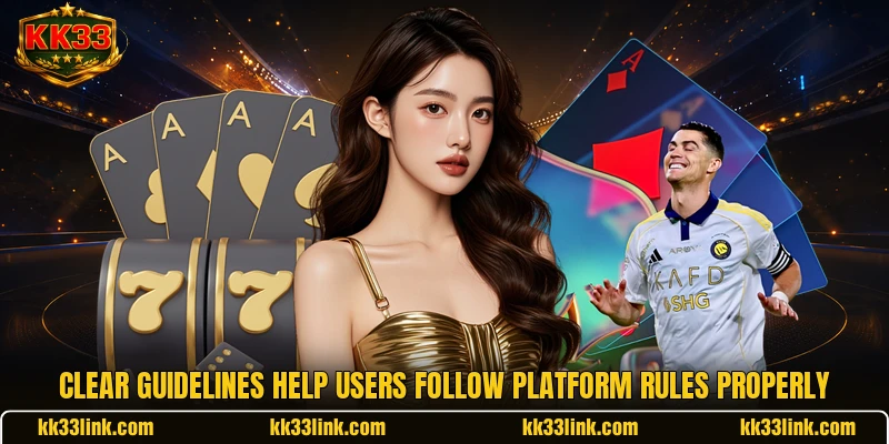 Clear guidelines help users follow platform rules properly