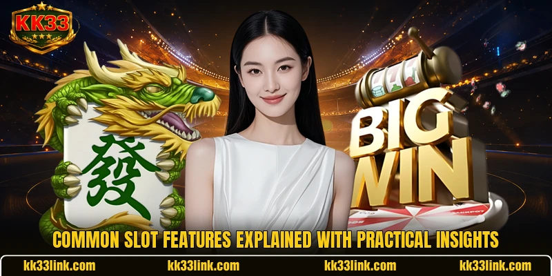 Common slot features explained with practical insights