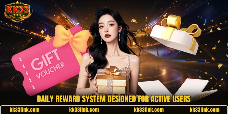 Daily reward system designed for active users