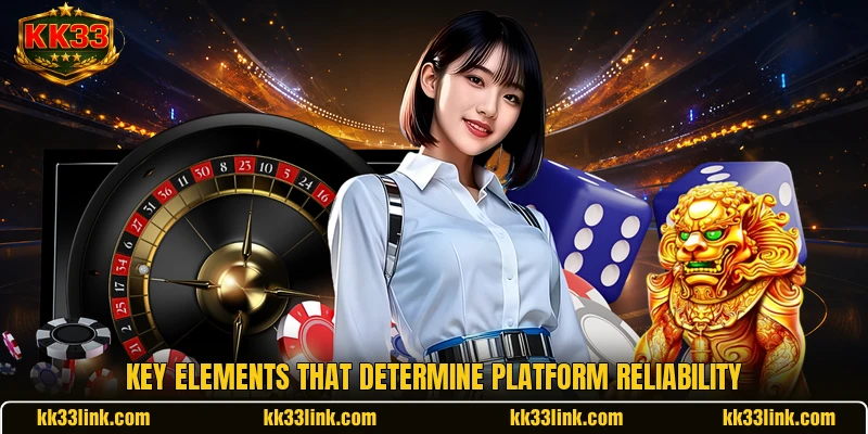Key elements that determine platform reliability