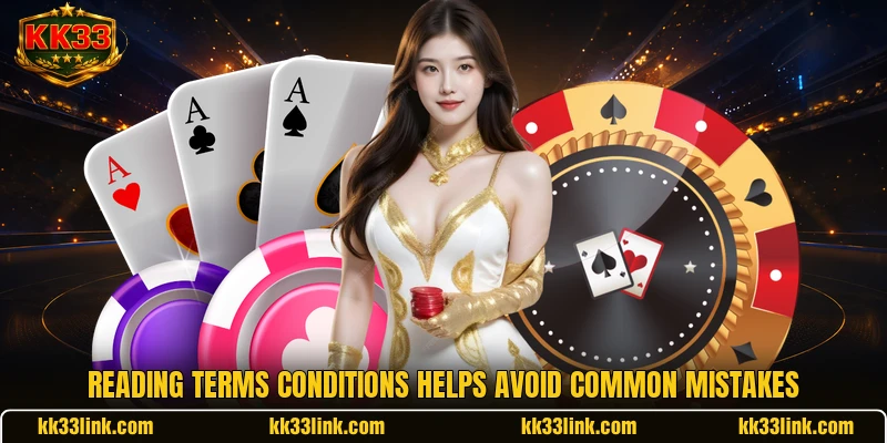 Reading Terms Conditions helps avoid common mistakes
