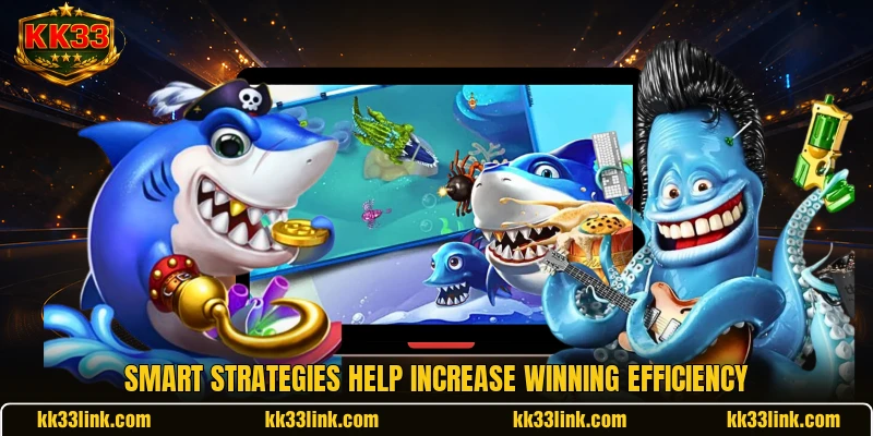 Smart strategies help increase winning efficiency