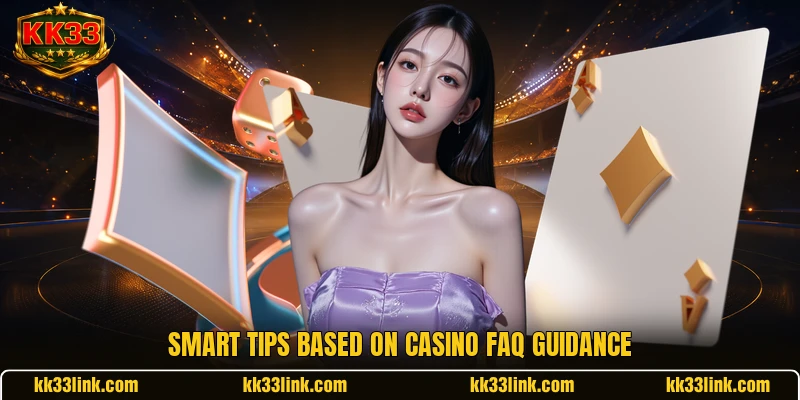 Smart tips based on Casino FAQ guidance