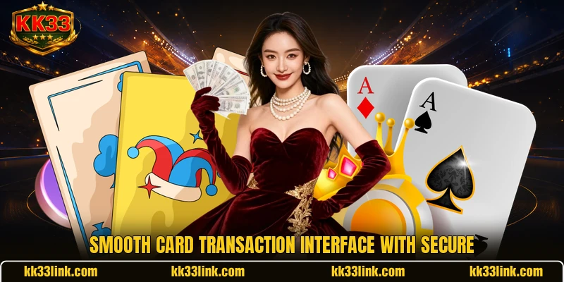 Smooth card transaction interface with secure