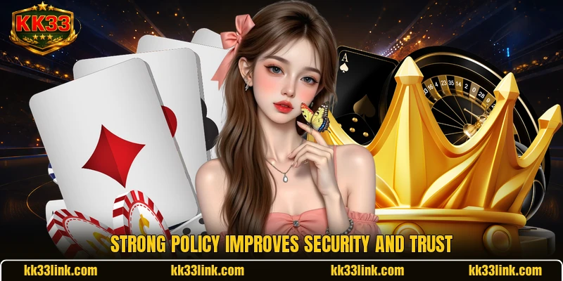Strong Policy improves security and trust