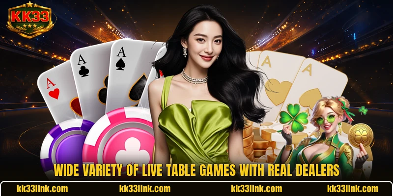 Wide variety of live table games with real dealers